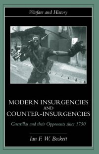 cover of the book Modern Insurgencies and Counter-Insurgencies: Guerrillas and their Opponents since 1750