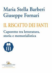 cover of the book Il riscatto dei fanti. Caporetto tra letteratura, storia e memorialistica