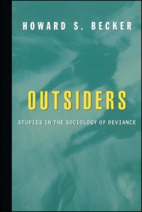 cover of the book Outsiders studies in the sociology of deviance