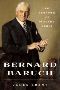 cover of the book Bernard Baruch: the adventures of a Wall Street legend