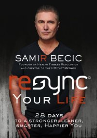 cover of the book ReSYNC your life: 28 days to a stronger, leaner, smarter, happier you