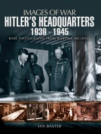 cover of the book Images of war: Hitler's headquarters 1939-1945