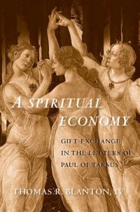 cover of the book A Spiritual Economy: Gift Exchange in the Letters of Paul of Tarsus