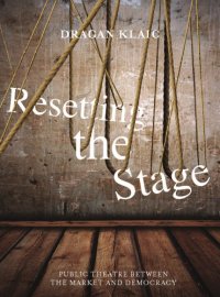 cover of the book Resetting the Stage: Public Theatre Between the Market and Democracy