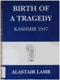 cover of the book Birth Of A Tragedy: Kashmir 1947