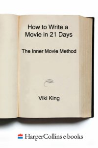 cover of the book How to write a movie in 21 days: the inner movie method