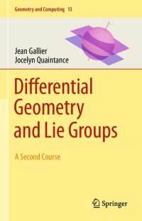 cover of the book Differential Geometry and Lie Groups - A Second Course