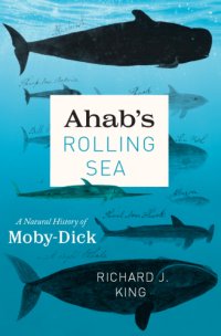 cover of the book Ahab's rolling sea: a natural history of ''Moby-Dick