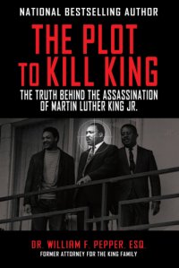 cover of the book The Plot to Kill King: the Truth Behind the Assassination of Martin Luther King Jr