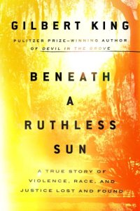 cover of the book Beneath a ruthless sun: a true story of violence, race, and justice lost and found