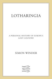 cover of the book Lotharingia: a personal history of Europe's lost country