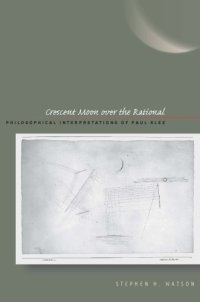 cover of the book Crescent moon over the rational: philosophical interpretations of Paul Klee