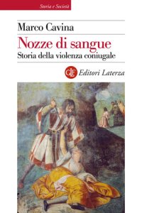 cover of the book Nozze di sangue. Storia della violenza coniugale