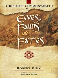 cover of the book The Secret Commonwealth of Elves, Fauns and Fairies