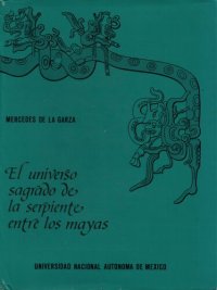 cover of the book El universo sagrado de la serpiente entre los mayas