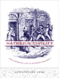 cover of the book Hatred and Civility: the Antisocial Life in Victorian England