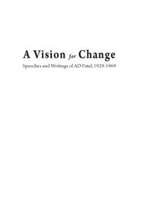 cover of the book A vision for change. Lal, 1929-1969: speeches and writings of AD Patel, 1929-1969