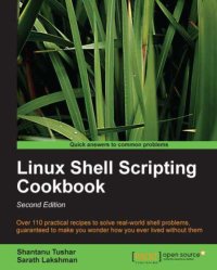 cover of the book Linux shell scripting cookbook: over 110 practical recipes to solve real-world shell problems, guaranteed to make you wonder how you ever lived without them