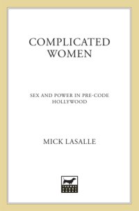 cover of the book Complicated women: sex and power in pre-code Hollywood