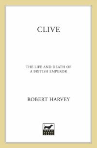 cover of the book Clive: The Life and Death of a British Emperor