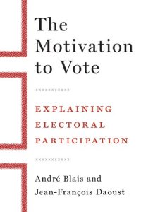 cover of the book The Motivation to Vote : Explaining Electoral Participation