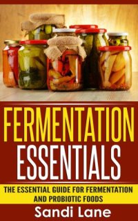 cover of the book Fermentation essentials: the essential guide for fermentation and probiotic foods