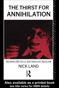 cover of the book The Thirst for Annihilation: Georges Bataille and Virulent Nihilism