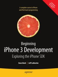 cover of the book Beginning iPhone 3 development: exploring the iPhone SDK ; [a complete course in iPhone and iPod touch programming ; updated and revised for SDK 3]