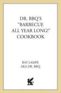 cover of the book Dr. BBQ's ''Barbecue All Year Long!'' Cookbook