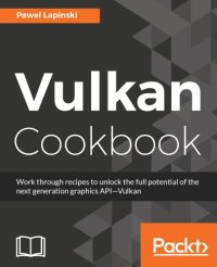 cover of the book Vulkan cookbook work through recipes to unlock the full potential of the next generation graphics API--Vulkan