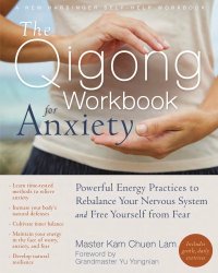 cover of the book The qigong workbook for anxiety: powerful energy practices to rebalance your nervous system and free yourself from fear