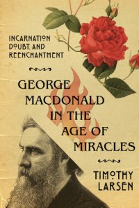 cover of the book George MacDonald in the Age of Miracles