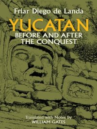 cover of the book Yucatan Before and After the Conquest