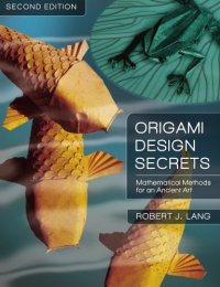 cover of the book Origami design secrets: mathematical methods for an ancient art