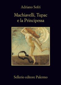 cover of the book Machiavelli, Tupac e la Principessa