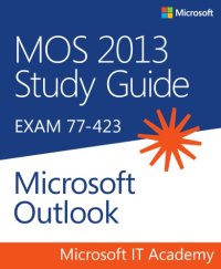 cover of the book MOS 2013 study guide for Microsoft Outlook: [EXAM 77-423]