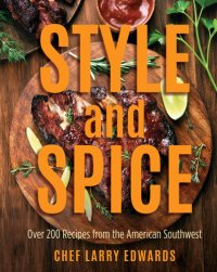 cover of the book Style and spice: over 200 recipes from the American Southwest