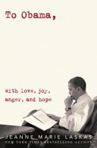 cover of the book To Obama: with love, joy, anger, and hope