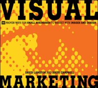 cover of the book Visual marketing: 99 proven ways for small businesses to market with images and design