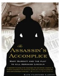 cover of the book The Assassin's Accomplice: Mary Surratt and the Plot to Kill Abraham Lincoln