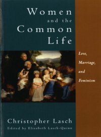 cover of the book Women and the common life: love, marriage, and feminism