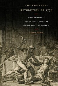 cover of the book The Counter-Revolution of 1776: Slave Resistance and the Origins of the United States of America