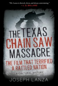 cover of the book The Texas chain saw massacre: the film that terrified a rattled nation