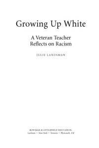 cover of the book Growing up white: a veteran teacher reflects on racism