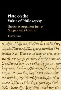 cover of the book Plato on the Value of Philosophy: The Art of Argument in the Gorgias and Phaedrus