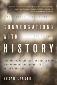 cover of the book Conversations with history: inspiration, reflections, and advice from history-makers and celebrities on the other side