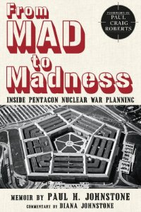 cover of the book From MAD to Madness: Inside Pentagon Nuclear War Planning