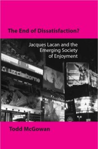 cover of the book The end of dissatisfaction?: Jacques Lacan and the Emerging Society of Enjoyment