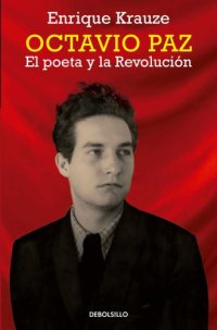 cover of the book Octavio Paz: el poeta y la Revolución