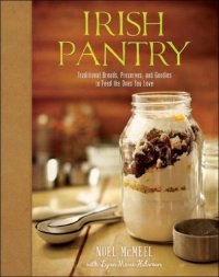 cover of the book Irish Pantry: Traditional Breads, Preserves, and Goodies to Feed the Ones You Love